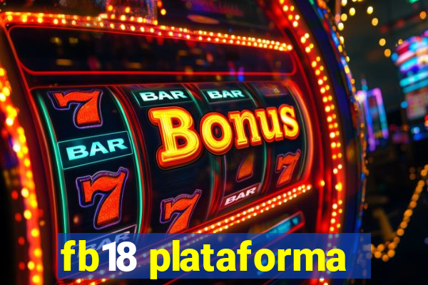 fb18 plataforma